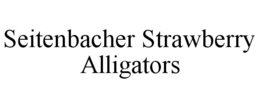 SEITENBACHER STRAWBERRY ALLIGATORS trademark