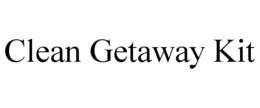 CLEAN GETAWAY KIT trademark