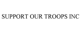 SUPPORT OUR TROOPS INC trademark