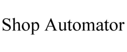 SHOP AUTOMATOR trademark