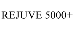 REJUVE 5000+ trademark