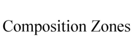 COMPOSITION ZONES trademark