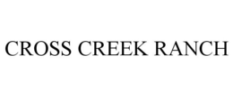 CROSS CREEK RANCH trademark