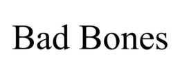 BAD BONES trademark