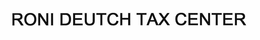 RONI DEUTCH TAX CENTER trademark