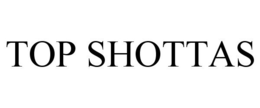 TOP SHOTTAS trademark