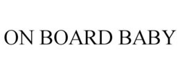 ON BOARD BABY trademark