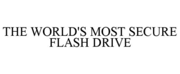 THE WORLD'S MOST SECURE FLASH DRIVE trademark