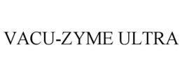 VACU-ZYME ULTRA trademark