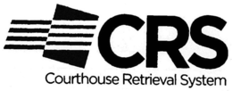 CRS COURTHOUSE RETRIEVAL SYSTEM trademark