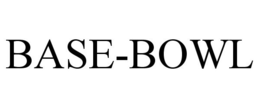 BASE-BOWL trademark
