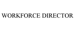 WORKFORCE DIRECTOR trademark