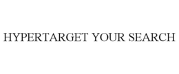 HYPERTARGET YOUR SEARCH trademark