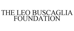 THE LEO BUSCAGLIA FOUNDATION trademark