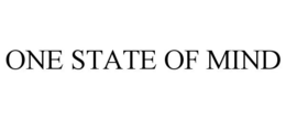 ONE STATE OF MIND trademark