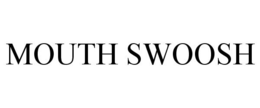 MOUTH SWOOSH trademark