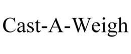 CAST-A-WEIGH trademark