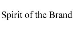 SPIRIT OF THE BRAND trademark