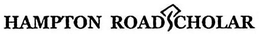 HAMPTON ROADSCHOLAR trademark