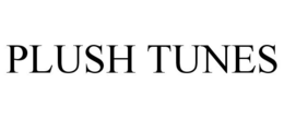 PLUSH TUNES trademark