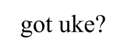 GOT UKE? trademark
