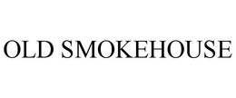 OLD SMOKEHOUSE trademark