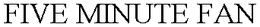 FIVE MINUTE FAN trademark
