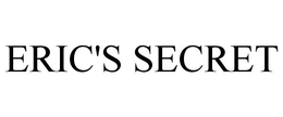 ERIC'S SECRET trademark