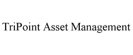 TRIPOINT ASSET MANAGEMENT trademark