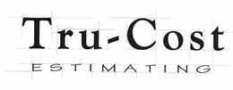 TRU-COST ESTIMATING trademark