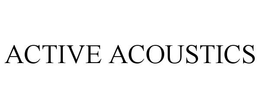 ACTIVE ACOUSTICS trademark