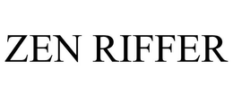 ZEN RIFFER trademark