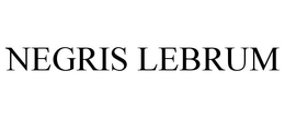 NEGRIS LEBRUM trademark