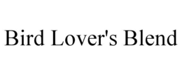 BIRD LOVER'S BLEND trademark