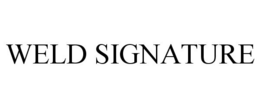 WELD SIGNATURE trademark
