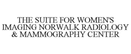 THE SUITE FOR WOMEN'S IMAGING NORWALK RADIOLOGY & MAMMOGRAPHY CENTER trademark