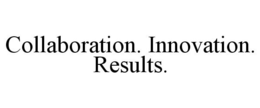 COLLABORATION. INNOVATION. RESULTS. trademark