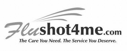 FLUSHOT4ME.COM THE CARE YOU NEED. THE SERVICE YOU DESERVE. trademark