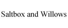 SALTBOX AND WILLOWS trademark