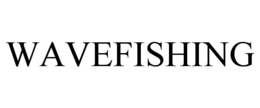 WAVEFISHING trademark