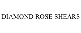 DIAMOND ROSE SHEARS trademark