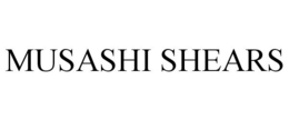 MUSASHI SHEARS trademark