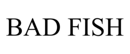 BAD FISH trademark