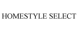 HOMESTYLE SELECT trademark
