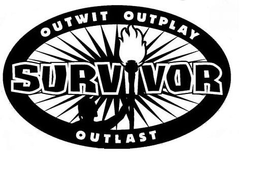 SURVIVOR OUTWIT OUTPLAY OUTLAST trademark