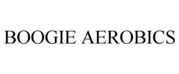 BOOGIE AEROBICS trademark