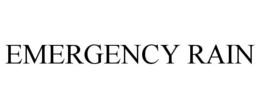 EMERGENCY RAIN trademark