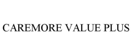 CAREMORE VALUE PLUS trademark