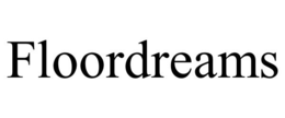 FLOORDREAMS trademark