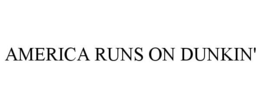 AMERICA RUNS ON DUNKIN' trademark